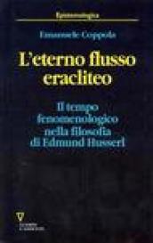 L'eterno flusso eracliteo. Il tempo fenomenologico nella filosofia di Edmund Husserl