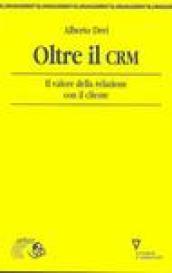 Oltre il CRM. Il valore della relazione con il cliente