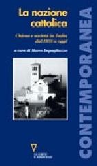 La nazione cattolica. Chiesa e società in Italia dal 1958 a oggi