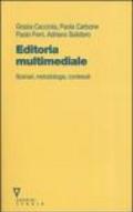 Editoria multimediale. Scenari, metodologie, contenuti