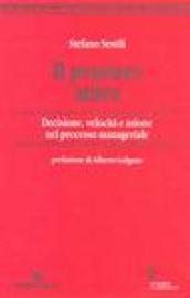 Il pensiero attivo. Decisione, velocità e azione nel processo manageriale