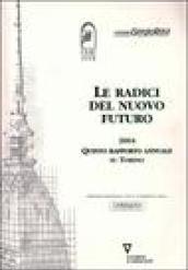 Le radici del nuovo futuro 2004. Quinto rapporto annuale su Torino