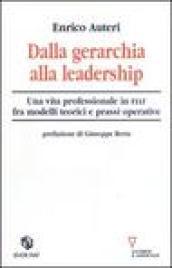 Dalla gerarchia alla leadership. Una vita professionale in FIAT fra modelli teorici e prassi operativa