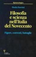 Filosofia e scienza nell'Italia del Novecento. Figure, correnti, battaglie