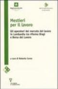 Mestieri per il lavoro. Gli operatori del mercato del lavoro in Lombardia tra riforma Biagi e Borsa del Lavoro