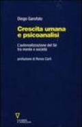 Crescita umana e psicoanalisi. L'autorealizzazione del Sé tra mente e società