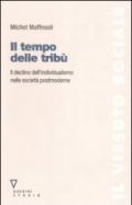 Il tempo delle tribù. Il declino dell'individualismo nelle società postmoderne