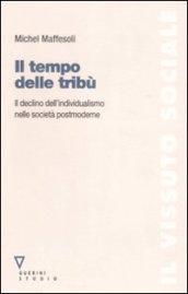 Il tempo delle tribù. Il declino dell'individualismo nelle società postmoderne