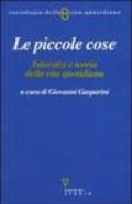 Le piccole cose. Interstizi e teoria della vita quotidiana