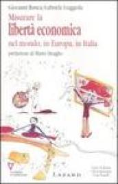 Misurare la libertà economica nel mondo, in Europa, in Italia