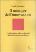 Il manager dell'innovazione. La formazione nelle professioni del trasferimento tecnologico