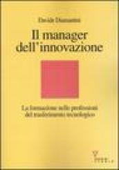 Il manager dell'innovazione. La formazione nelle professioni del trasferimento tecnologico