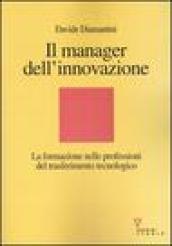 Il manager dell'innovazione. La formazione nelle professioni del trasferimento tecnologico