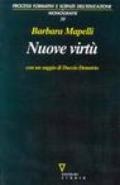 Nuove virtù. Percorsi di filosofia dell'educazione