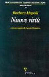 Nuove virtù. Percorsi di filosofia dell'educazione