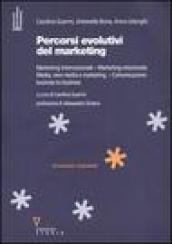 Percorsi evolutivi del marketing. Marketing internazionale. Marketing relazionale. Media, new media e marketing. Comunicazione business-to-business