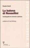 La balena di Rossellini. Autobiografia tra memoria e speranza