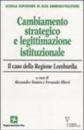 Cambiamento strategico e legittimazione istituzionale. Il caso della Regione Lombardia