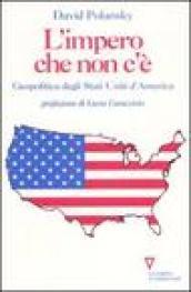 L'impero che non c'è. Geopolitica degli Stati Uniti d'America