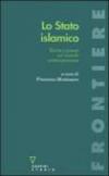 Lo stato islamico. Teoria e prassi nel mondo contemporaneo