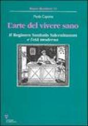 L'arte del vivere sano. Il «Regimen sanitatis salernitanum» e l'età moderna