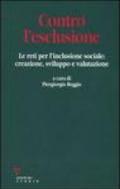 Contro l'esclusione. Le reti per l'inclusione sociale: creazione, sviluppo e valutazione