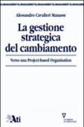 La gestione strategica del cambiamento. Verso una project-based organisation