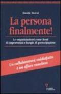 La persona finalmente! Le organizzazioni come fonti di opportunità e luoghi di partecipazione