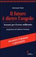 Il futuro è dietro l'angolo. Scenari per il terzo millennio