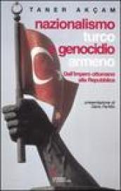 Nazionalismo turco e genocidio armeno. Dall'Impero ottomano alla Repubblica