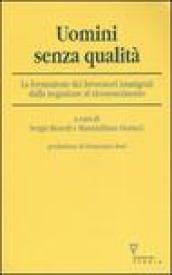 Uomini senza qualità. La formazione dei lavoratori immigrati dalla negazione al riconoscimento