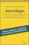 Autosviluppo. Sostenere la crescita professionale valorizzando il proprio talento e la propria energia