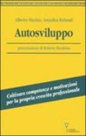 Autosviluppo. Sostenere la crescita professionale valorizzando il proprio talento e la propria energia