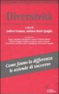 Diversività. Come fanno la differenza le aziende di successo
