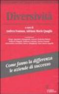 Diversività. Come fanno la differenza le aziende di successo