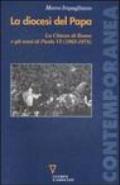 La diocesi del Papa. La Chiesa di Roma e gli anni di Paolo VI (1963-1978)