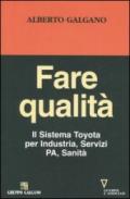 Fare qualità. Il Sistema Toyota per Industria, Servizi, PA, Sanità