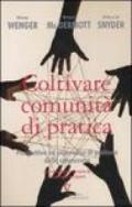 Coltivare comunità di pratica. Prospettive ed esperienze di gestione della conoscenza