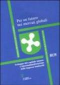 Per un futuro nei mercati globali. Sviluppo del capitale umano e internazionalizazzione delle imprese lombarde