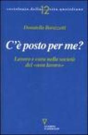 C'è posto per me? Lavoro e cura nella società del «non lavoro»