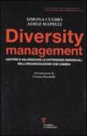 Diversity management. Gestire e valorizzare le differenze individuali nell'organizzazione che cambia