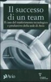 Il successo di un team. Il caso del trasferimento tecnologico e produttivo della sede di Avio