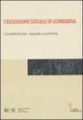 L'esclusione sociale in Lombardia. Caratteristiche, risposte e politiche