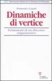 Dinamiche di vertice. Frammenti di un discorso organizzativo