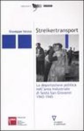 Streikertransport. La deportazione politica nell'area industriale di Sesto San Giovanni (1943-1945)