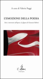 L'emozione della poesia. Testi e interventi sull'opera e la figura di Giovanni Raboni