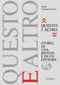 «Questo e altro» storia di una rivista e di un editore