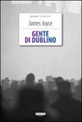 Gente di Dublino: Ediz. integrale (Grandi Classici Vol. 1)