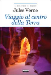 Viaggio al centro della terra. Ediz. integrale