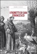 I fioretti di san Francesco. Ediz. integrale